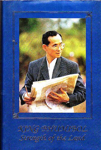 King Bhumibol - Strength of the Land