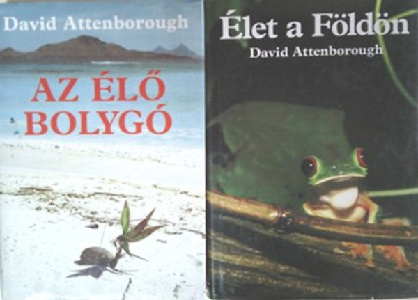 David Attenborough knyvek 2db.: - let a Fldn (A termszet trtnete), Az l bolyg (A Fld mai arculata)