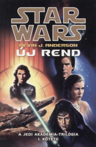 Kevin J. Anderson - Star Wars - �j rend + Star Wars - S�t�t oldal (k�t m�)