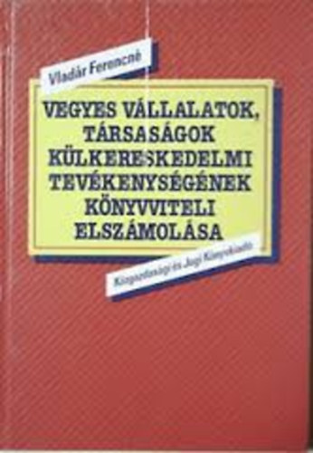 Vegyes vllalatok, trsasgok klkereskedelmi tevkenysgnek knyvviteli elszmolsa