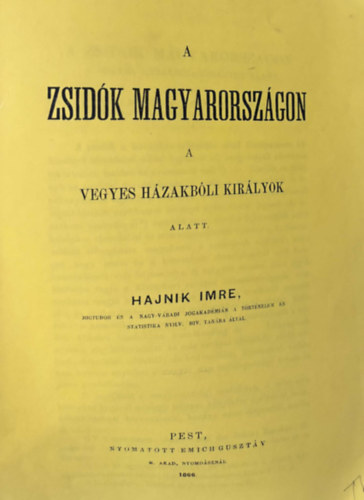 Hajnik Imre - A zsidk Magyarorszgon - Vegyes hzakbl kirlyok - Reprint