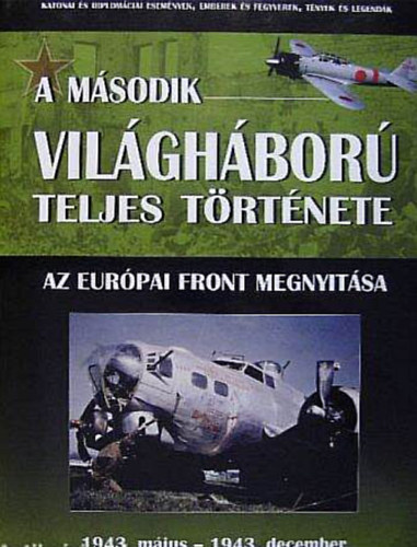 A m�sodik vil�gh�bor� teljes t�rt�nete 6. - Az eur�pai front megnyit�sa