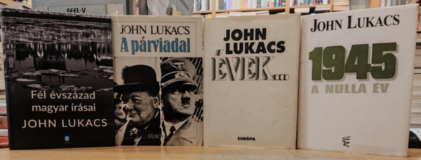 4 db John Lukacs: 1945, a nulla v + A prviadal + vek... + Fl vszzad magyar rsai