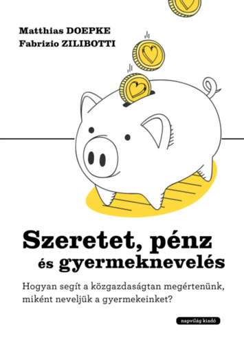 Szeretet, pnz s gyermeknevels