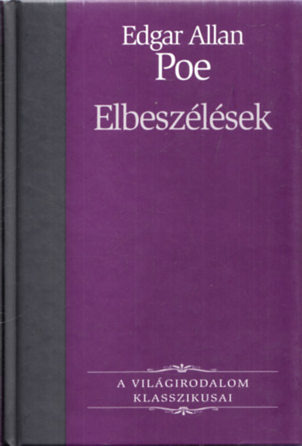 Edgar Allan Poe - Elbeszlsek (A vilgirodalom klasszikusai 9.)