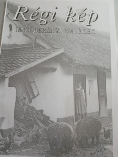 R�gi k�p - Mez�ber�nyi eml�kek III.