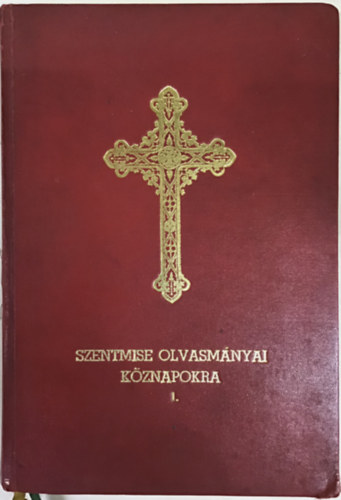 Ordo Lectionum Missae - A szentmise olvasmnyai - A kznapok sorozata I. /dventtl pnksdig/