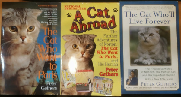 3 db Peter Gethers: The Cat Who'll Live Forever + The Cat Who Went to Paris + A Cat Abroad