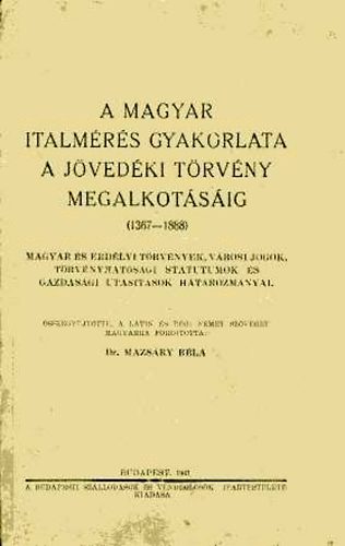 A magyar italm�r�s gyakorlata a j�ved�ki t�rv�ny megalkot�s�ig