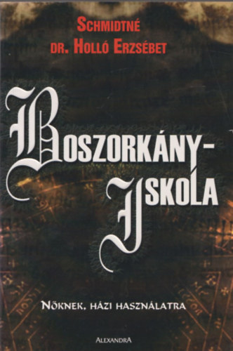 Boszorknyiskola - Nknek, hzi hasznlatra