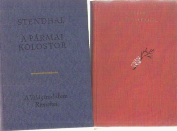 Stendhal Henri Beyle - 2 db Stendhal knyv : A prmai kolostor - A szerelemrl