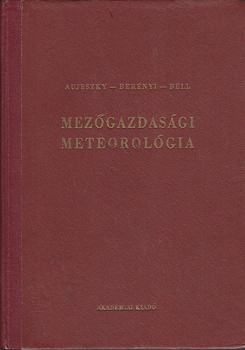 Aujeszky-Ber�nyi-B�ll - Mez�gazdas�gi meteorol�gia