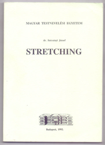 dr. Szcsnyi Jzsef - Stretching (Magyar Testnevelsi Egyetem)