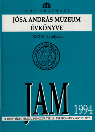 A Ny�regyh�zi J�sa Andr�s M�zeum �vk�nyve XXXVI. �vf. 1994.