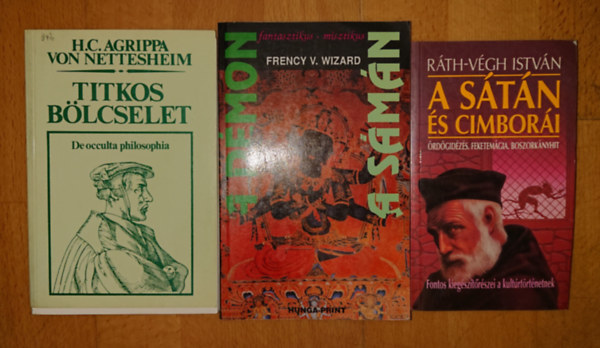 H. C. Agrippa von Nettesheim, Frency V. Wizard Ráth-Végh István - 3 könyv titkos tanokról: titkos bölcselet, A sátán és cimborái, A démon / A sámán