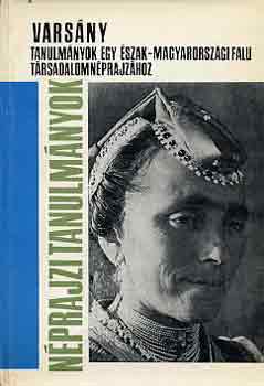 Vars�ny-tanulm�nyok egy �szak-magyarorsz�gi falu t�rsadalomn�prajz�hoz