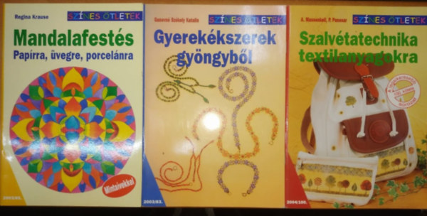 3 db sznes tletek fzet: Mandalafests paprra, vegre, porcelnra (2003/65.) + Gyerekkszerek gyngybl (2003/83.) + Szalvtatechnika textilanyagokra (2004/100.)