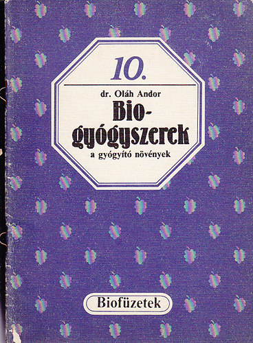 Biogy�gyszerek a gy�gy�t� n�v�nyek (biof�zetek 10.)