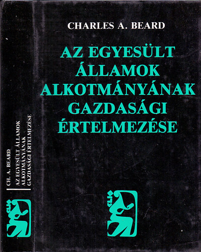 Charles A. Beard - Az Egyeslt llamok Alkotmnynak gazdasgi rtelmezse