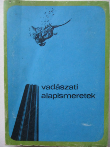 Vadszati alapismeretek (A vadszvizsga anyaga)