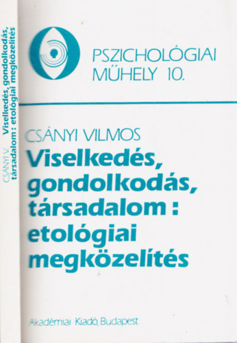 Csnyi Vilmos - Viselkeds, gondolkods, trsadalom: etolgiai megkzelts