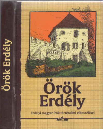Hunyadi Csaba  (szerk.) - rk Erdly (Erdlyi magyar rk trtnelmi elbeszlsei)
