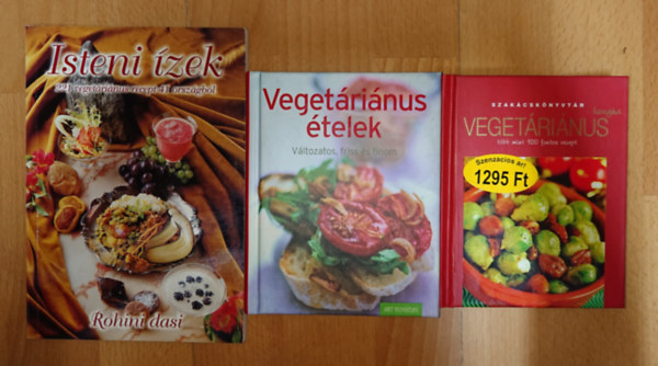 3 veget�ri�nus receptk�nyv: Veget�ri�nus konyha (t�bb mint 100 fontos recept), Veget�ri�nus �telek, isteni �zek - 221 veget�ri�nus recept 41 orsz�gb�l