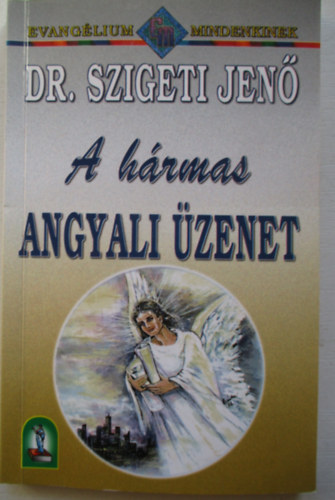 Dr. Szigeti Jen - A hrmas angyali zenet