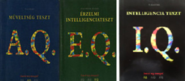 A.Q. M�velts�gi teszt + I.Q. Intelligencia teszt + E.Q. �rzelmi intelligeciateszt