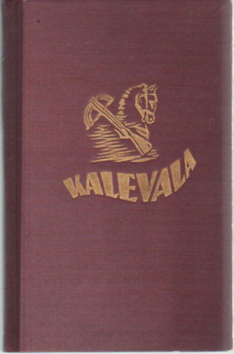 Kalevala I-III. (A finnek nemzeti hskltemnye)
