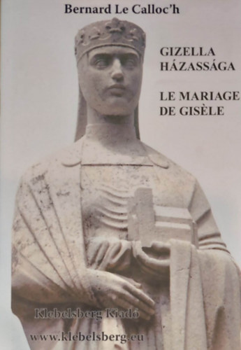 Bernard Le Calloc'h - Gizella hzassga - Le mariage de Gisle (Francia-magyar)