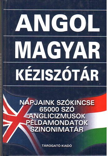 Angol-Magyar kzisztr  - Napjaink szkincse - 65000 sz ............
