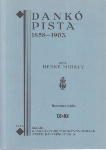Herke Mihly - Dank Pista 1858-1903 (hasonms kiads)