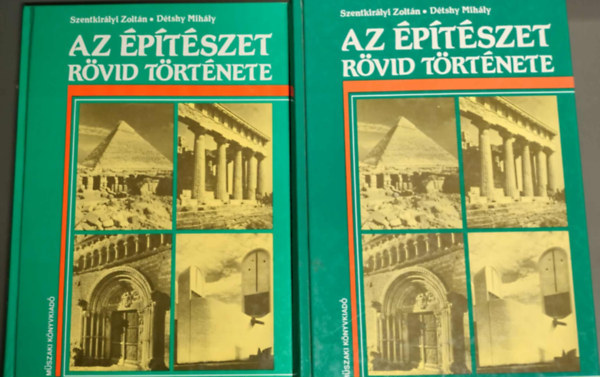 Szentkirályi Zoltán - Détshy Mihály - Az építészet rövid története I-II. (Szövegkötet+képkötet)