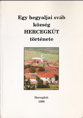 Egy hegyaljai svb kzsg, Hercegkt trtnete