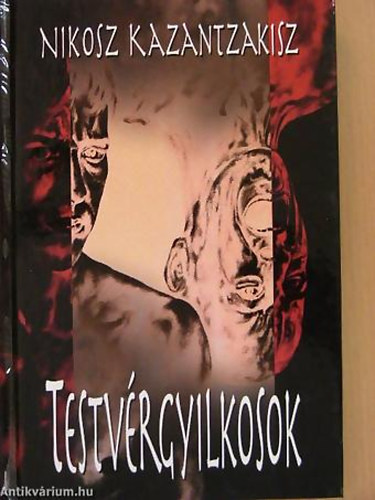 Nikosz Kazantzakisz - Testv�rgyilkosok
