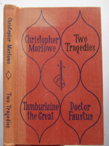Two tragedies - Tamburlaine the great / Doctor Faustus