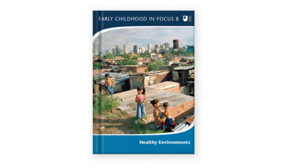 Early Childhood in Focus - Healthy Environments