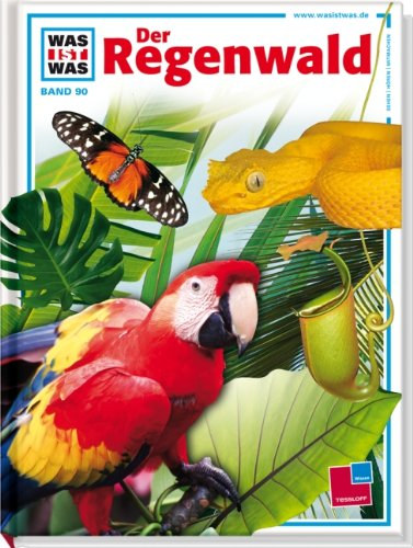 Was ist was Band 90: Der Regenwald