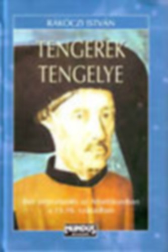 Tengerek tengelye - Ib�r terjeszked�s az Atlantikumban a 15-16. sz�zadban