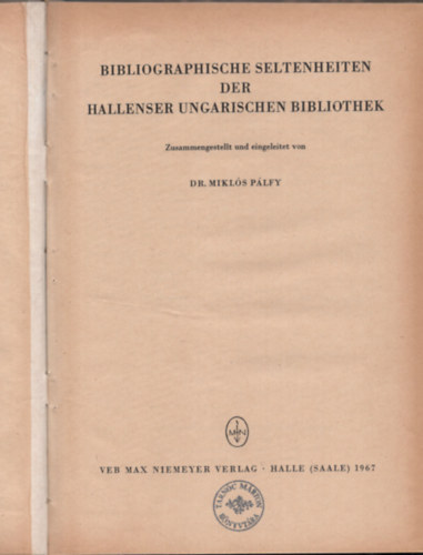 Bibliographische Seltenheiten der Hallenser Ungarischen Bibliothek