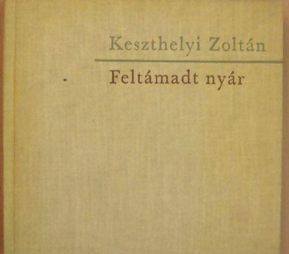 Keszthelyi Zolt�n - Felt�madt ny�r
