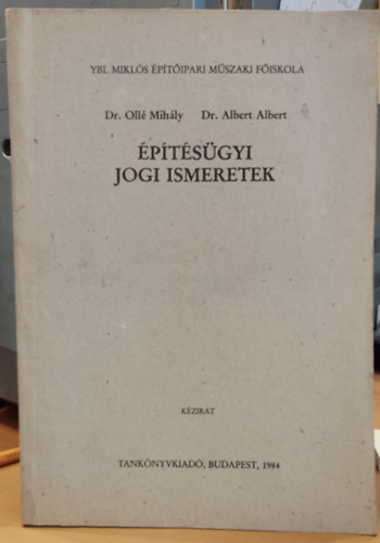 Dr. Albert Albert Dr Oll� Mih�ly - �p�t�s�gyi jogi ismeretek
