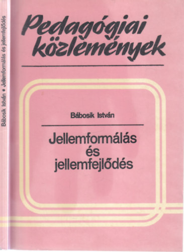 B�bosik Istv�n - Jellemform�l�s �s jellemfejl�d�s