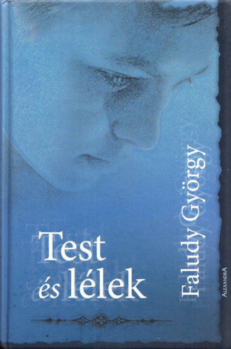 Faludy Gyrgy - Test s llek - A vilglra 1400 gyngyszeme - Faludy Gyrgy mfordtsai