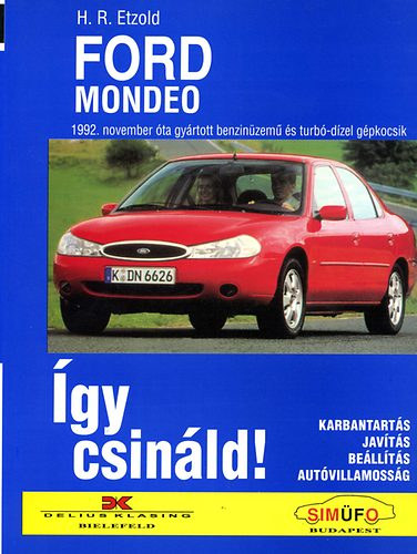 gy csinld!- Ford Mondeo (1992. novembertl benzinzem, turbo-dzel)