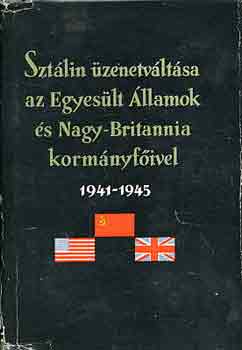 Sztlin zenetvltsa az Egyeslt llamok s Nagy-Britannia kormnyfivel 1941-1945 I-II.