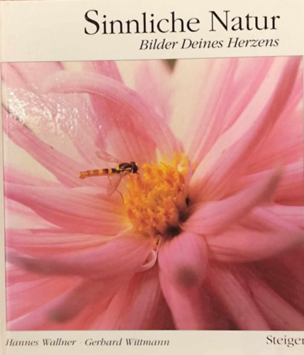 Gerhard Wittmann Hannes Wallner - Sinnliche Natur - Bilder Deines Herzens