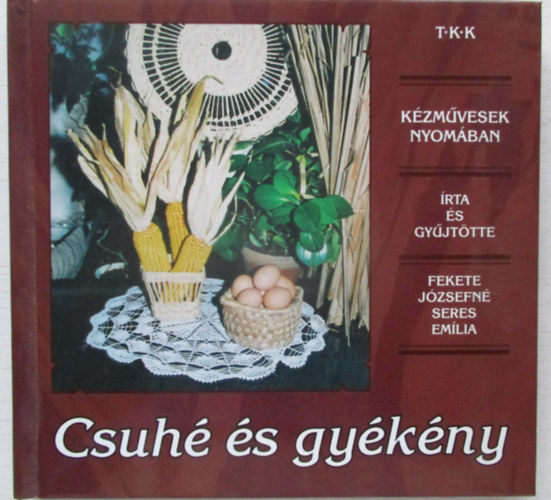 Fekete Jzsefn Seres Emlia - Csuh s gykny