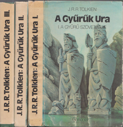 FORDT Gncz rpd John Ronald Reuel Tolkien - Rz dm - A Gyrk Ura I-III.: A Gyr Szvetsge - A Kt Torony - A Kirly Visszatr (Els magyar nyelv kiads)